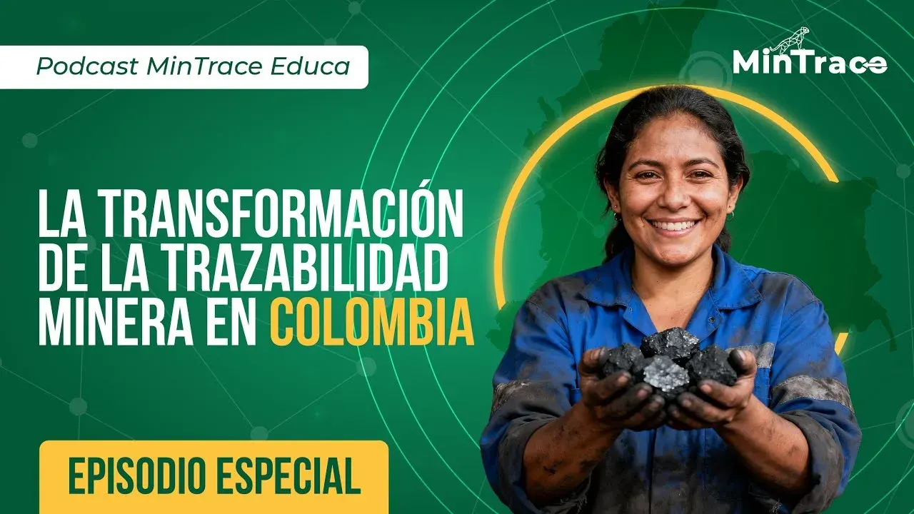 Miniatura del video de MinTrace en YouTube: Podcast MinTrace Educa –Episodio Especial: La transformación de la trazabilidad minera en Colombia